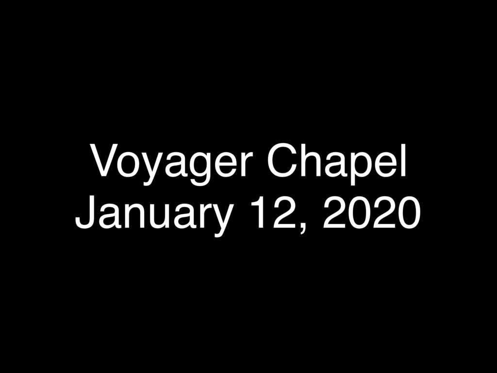 Voyager Chapel – January 12, 2020