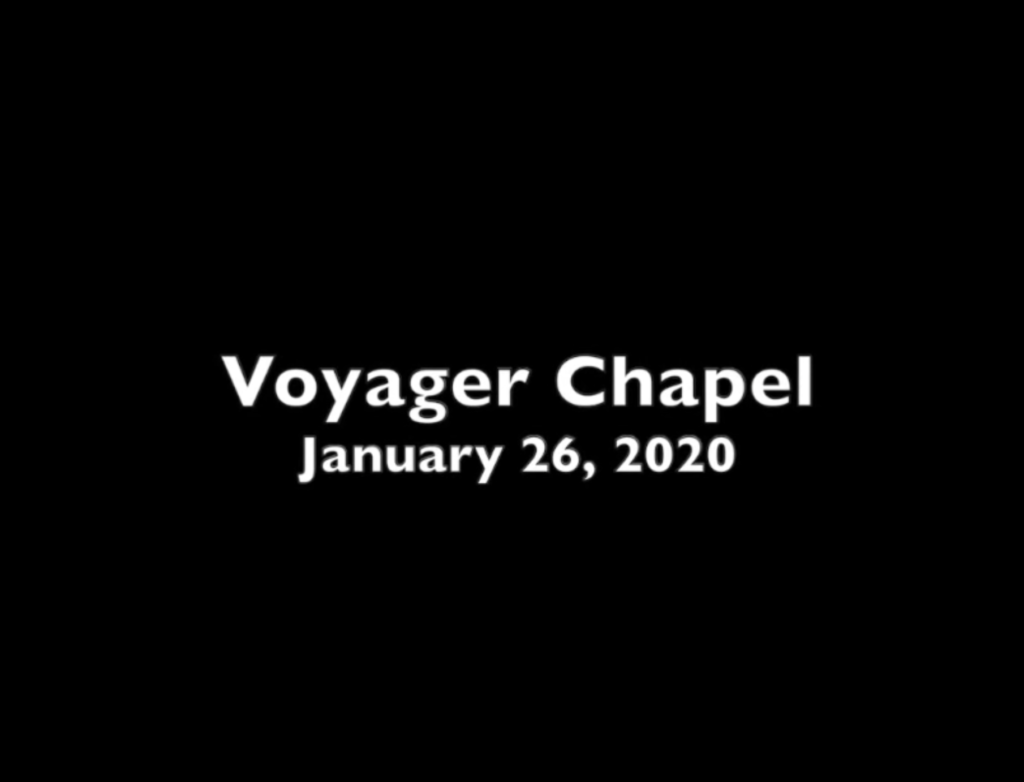 Voyager Chapel – January 26, 2020