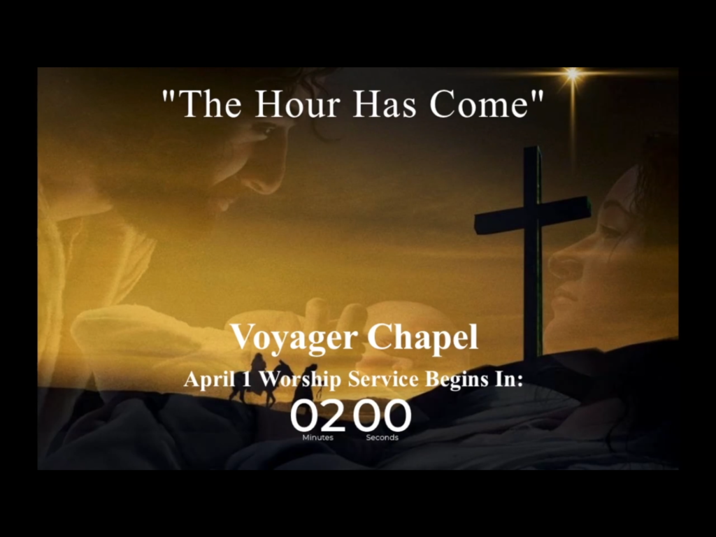 Voyager Chapel – April 1, 2021 Holy Thursday Worship Service