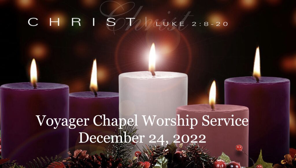 Voyager Chapel – Christmas Eve Service, December 24, 2022