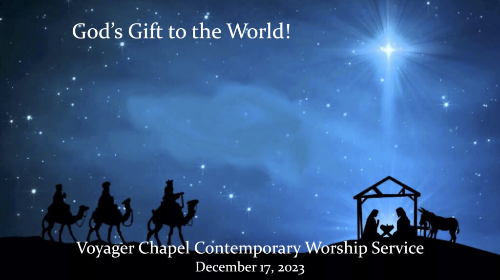 Voyager Chapel Contemporary Service – December 17, 2023