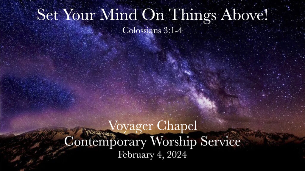 Voyager Chapel Contemporary Service – February 4, 2024