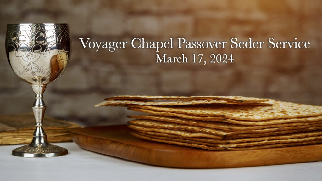 Voyager Chapel – Passover Seder Service 2024
