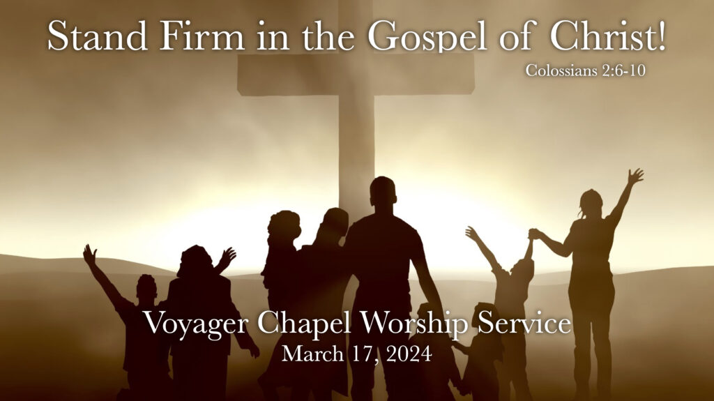 Voyager Chapel – March 17, 2024